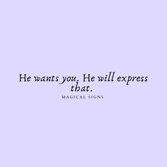 a quote that says he wants you he will express that magic signs are in the background