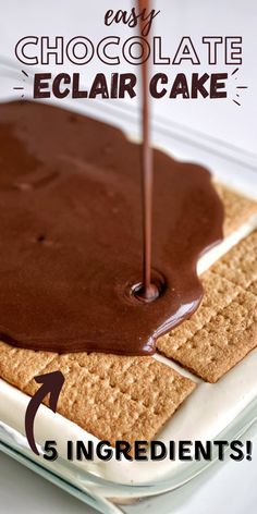 chocolate icing being poured on top of crackers in a glass dish with text overlay that reads easy chocolate eclair cake