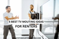 two men standing in front of a window with the words 5 best tv mounting ideas for renters