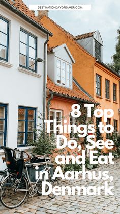 the words 8 top things to do see and eat in arnhu's denmark