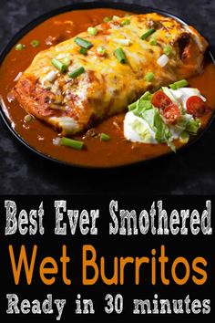 the best ever smothered wet burritos are ready in 30 minutes or less