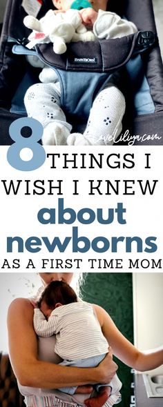 a woman holding a baby in her arms with the words 8 things i wish i knew about newborns as a first time mom