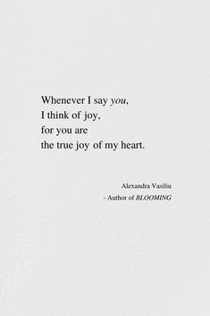 a white wall with a quote on it that says whenever i say you, think of joy, for you are the true joy of my heart