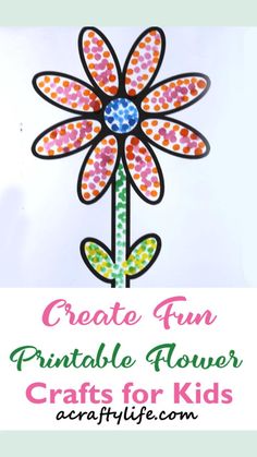 a flower made out of paper with the words create fun printable flower crafts for kids