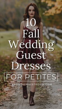 a woman walking down a dirt road with the words 10 fall wedding guest dresses for petites