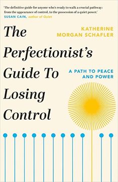 the perfectionist's guide to losing control