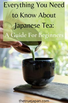 someone is pouring green tea into a black cup with the words everything you need to know about