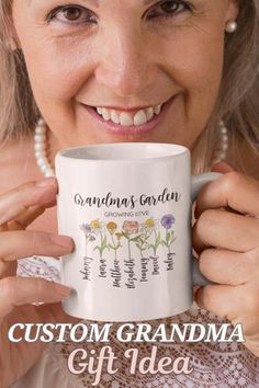 a woman holding a coffee mug with the words grandma's garden on it