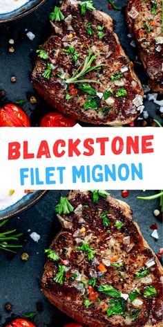 two pieces of steak with tomatoes and herbs on top, next to the words blackstone filet minon