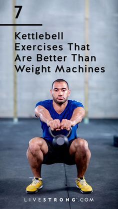 a man squats with a kettle in front of him and the words 7 kettlebell exercises that are better than weight machines