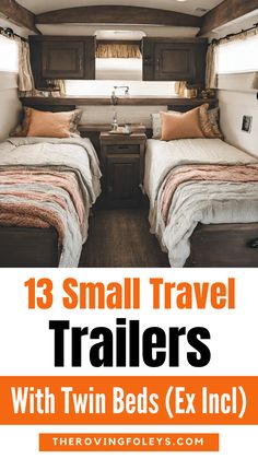 two twin beds in a trailer with text overlay that reads 13 small travel trailers with twin beds ex incl