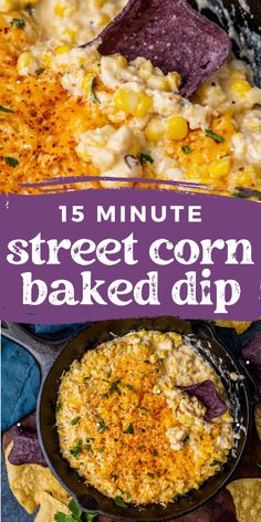 corn baked dip in a skillet with tortilla chips on the side and text overlay that reads 15 minute street corn baked dip