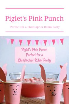 three pink cups with bunny ears on them sitting next to each other and the title piglet's pink punch perfect for a party