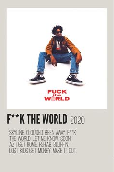 a man sitting on top of a white poster with the words f k the world