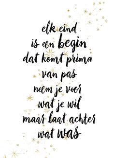 a quote that reads,'the end is en begin datt prina van je vo