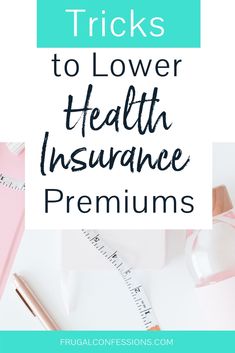 the words tips to lower health insurance premiums on top of a white background with pink and