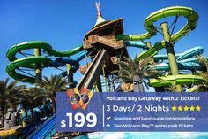 an advertisement for the volcano bay getaway with 2 tickets