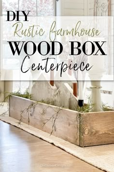 diy rustic farmhouse wood box centerpiece