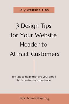 Are you a business owner DIYing your own website??  If so, you NEED to know these 3 tips for the best website header to actually attract your customers and properly sell to them. Header Website, Squarespace Web Design, Website Header, Diy Website, Small Business Website, Best Website, How To Attract Customers, Own Website