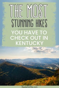 Picture of mountain view in Cumberland Gap National Historical Park with text overlay The Most Stunning Hikes You Have to Check Out in Kentucky Best Hikes, Camping And Hiking, Outdoor Travel, Hiking Trails, The Great Outdoors, Nature Lover, Travel Blogger