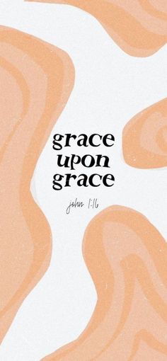 the cover of grace upon grace, written in black on an orange and white background