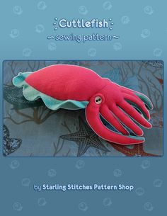 an octopus stuffed animal sitting on top of a blue background with the words cuttlefish sewing pattern