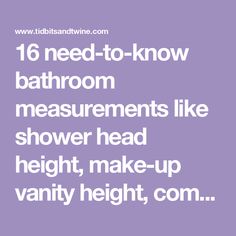 the words, 16 need - to - know bathroom measurements like shower head, make - up vanity height com