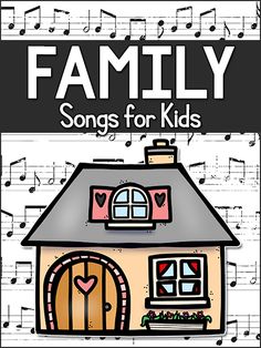 a house with music notes on it and the words family songs for kids written below