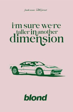 an advertisement for a car that says, i'm sure we're taller in another