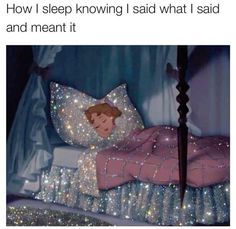 a bed that has glitter on it with a pillow and the caption reads, how i sleep knowing i said what i said and meant it