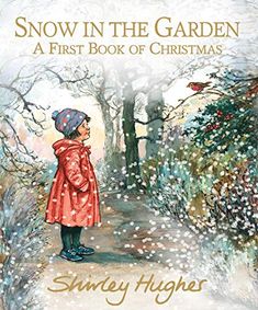 snow in the garden a first book of christmas