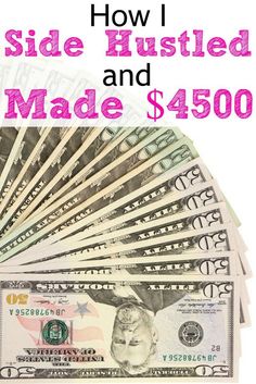 a pile of money with the words how i side hustled and made $ 450