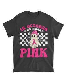 In October We Wear Pink Breast Cancer Ghosts Halloween T-Shirt Ghosts Halloween, In October We Wear Pink, Pink T Shirt, Unique Halloween, Halloween T Shirt, Pink Tshirt, Wear Pink, Halloween Ghosts, Cool Tees