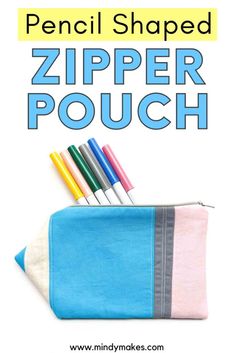 a pencil bag with four pens in it and the title how to make a pencil shaped zipper pouch