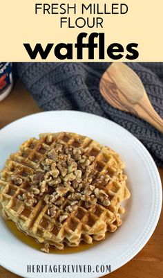 Waffles on a plate with toppings and text "Fresh milled flour waffles" Whole Wheat Waffle Recipe, Wheat Waffle Recipe, Healthy Waffle Recipe, Healthy Waffle, Old Fashioned Living, Best Waffle Recipe, Waffle Recipe Healthy