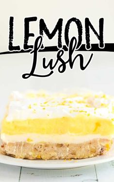 lemon lush cake on a white plate with the words lemon lush in black letters above it