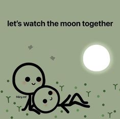 an image of two people sitting in the grass at night with text that reads, let's watch the moon together