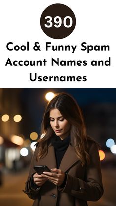 a woman texting on her cell phone while standing in front of a street with the words cool and funny spam account names and usesnames