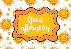 the words good afternoon are surrounded by yellow and orange sunbursts on a white background