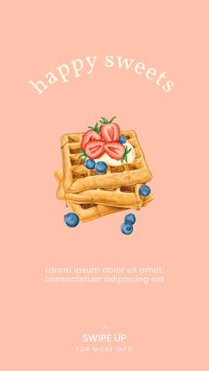 a waffle with strawberries and blueberries on it is featured in the text happy sweets