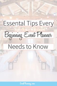 an event venue with the words essential tips every beginning event planner needs to know