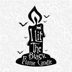 a black candle with bats flying around it and the words let the black flame candle