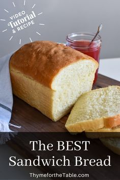 the best sandwich bread is on a cutting board