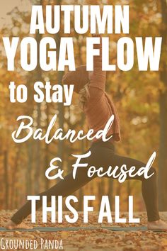 a woman doing yoga in the woods with text that reads autumn yoga flow to stay balanced and focused this fall