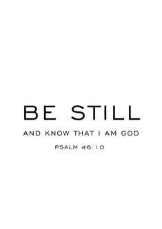 the words be still and know that i am god