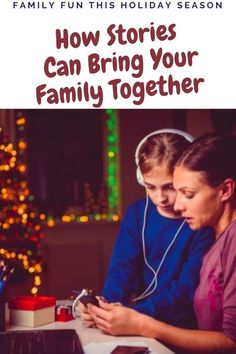 two people sitting at a table with headphones on and text overlay reads how stories can bring your family together