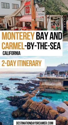 Bright blue and green ocean water in lagoon with building overlooking water and an image of a fairytale cottage with words written overtop 'Monterey Bay and Carmel By The Sea California 2-day itinerary' Pacific Coast Highway Road Trip, Ocean Boulevard, Cannery Row, Fairytale Cottage