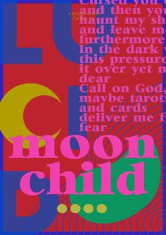 a poster with the words moon child written in different colors and font patterns on it