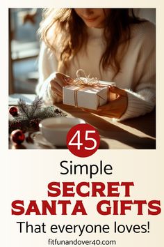 a woman holding a present box with the text, 45 simple secret santa gifts that everyone loves