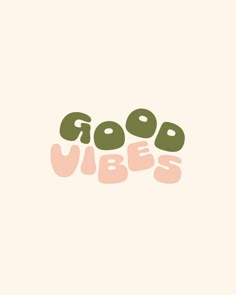 the words good vibes written in pink and green